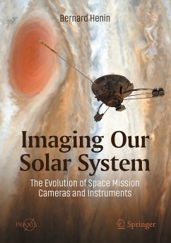 Imaging Our Solar System: The Evolution of Space Mission Cameras and Instruments (eBook, PDF) - Henin, Bernard