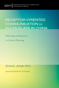 Receptor-Oriented Communication for Hui Muslims in China (eBook, ePUB) - Kim, Enoch Jinsik