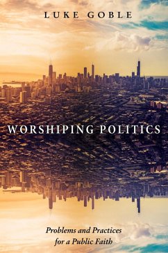 Cover Worshiping Politics (eBook, ePUB)
