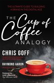 THE CUP OF COFFEE ANALOGY (eBook, ePUB) THE CUP OF COFFEE ANALOGY (eBook, ePUB)