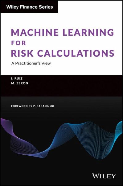 Machine Learning for Risk Calculations (eBook, PDF) Machine Learning for Risk Calculations (eBook, PDF)