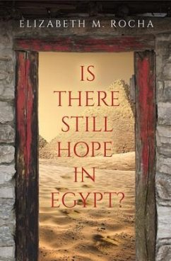 Is There Still Hope in Egypt? (eBook, ePUB) - Rocha, Elizabeth M.