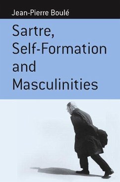 Sartre, Self-formation and Masculinities (eBook, PDF) - Boulé, Jean-Pierre