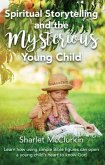 Spiritual Storytelling and the Mysterious Young Child (eBook, ePUB)