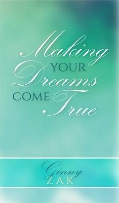 Making Your Dreams Come True (eBook, ePUB) - Zak, Ginny