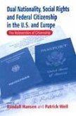 Dual Nationality, Social Rights and Federal Citizenship in the U.S. and Europe (eBook, PDF)