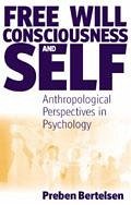 Free Will, Consciousness and Self (eBook, PDF) - Bertelsen, Preben