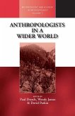 Anthropologists in a Wider World (eBook, PDF)