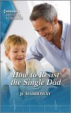 How to Resist the Single Dad (eBook, ePUB)