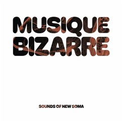 Musique Bizarre (Ltd.Gtf.White 2lp) - Sounds Of New Soma