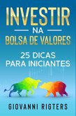 Investir na Bolsa de Valores: 25 dicas para iniciantes (eBook, ePUB) Investir na Bolsa de Valores: 25 dicas para iniciantes (eBook, ePUB)