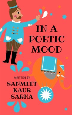 In a Poetic Mood (eBook, ePUB) - Kaur Sarna, Sanmeet