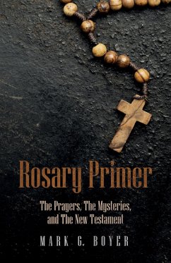 Rosary Primer (eBook, ePUB) - Boyer, Mark G.