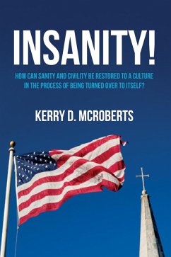 Insanity! (eBook, ePUB) - McRoberts, Kerry D.