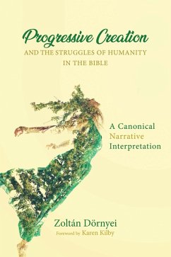 Progressive Creation and the Struggles of Humanity in the Bible (eBook, ePUB)