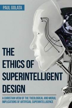 The Ethics of Superintelligent Design (eBook, ePUB) - Golata, Paul