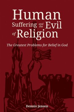 Human Suffering and the Evil of Religion (eBook, ePUB)