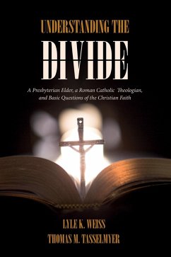 Understanding the Divide (eBook, ePUB) - Weiss, Lyle K.; Tasselmyer, Thomas M.