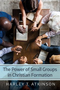 The Power of Small Groups in Christian Formation (eBook, ePUB)