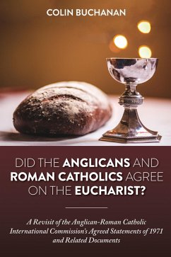 Did the Anglicans and Roman Catholics Agree on the Eucharist? (eBook, ePUB) - Buchanan, Colin