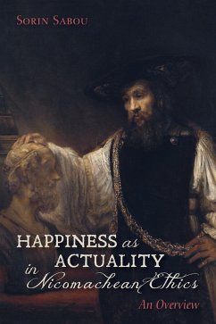 Happiness as Actuality in Nicomachean Ethics (eBook, ePUB) - Sabou, Sorin