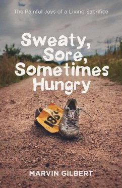 Sweaty, Sore, Sometimes Hungry (eBook, ePUB) - Gilbert, Marvin