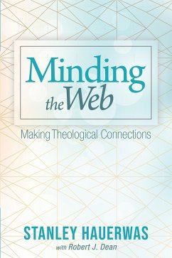 Minding the Web (eBook, ePUB) - Hauerwas, Stanley; Dean, Robert J.