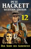 ¿Der Sohn des Gehenkten: Pete Hackett Western Edition 12 (eBook, ePUB)
