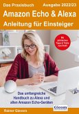 Das Praxisbuch Amazon Echo & Alexa - Anleitung für Einsteiger (Ausgabe 2022/23)