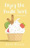 Enjoy the Poodle Skirt (eBook, ePUB)