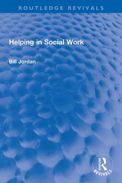 Helping in Social Work (eBook, PDF) - Jordan, Bill