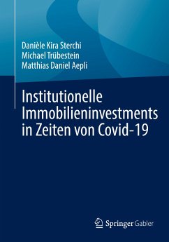 Institutionelle Immobilieninvestments in Zeiten von Covid-19 - Sterchi, Danièle Kira;Trübestein, Michael;Aepli, Matthias Daniel