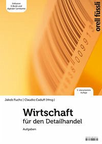 Wirtschaft für den Detailhandel – Aufgaben - Fuchs, Jakob; Caduff, Claudio