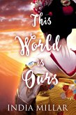 This World is Ours (The Geisha Who Ran Away, #3) (eBook, ePUB)