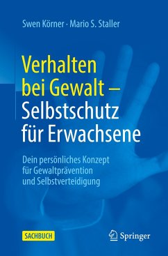 Verhalten bei Gewalt - Selbstschutz für Erwachsene - Körner, Swen;Staller, Mario S.