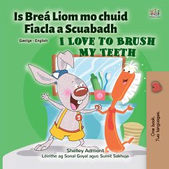 Is Breá Liom mo chuid Fiacla a Scuabadh I Love to Brush My Teeth (Irish English Bilingual Collection) (eBook, ePUB)