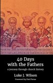 40 Days with the Fathers: A Journey Through Church History