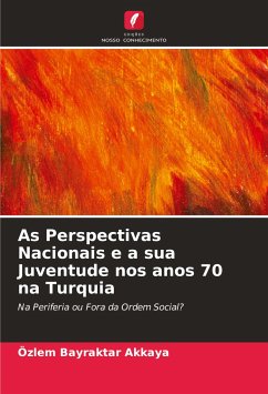 As Perspectivas Nacionais e a sua Juventude nos anos 70 na Turquia - Bayraktar Akkaya, Özlem