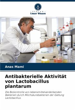 Antibakterielle Aktivität von Lactobacillus plantarum - Mami, Anas;Kihal, Mebrouk