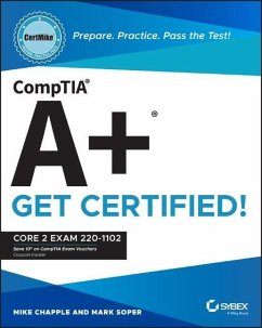 CompTIA A+ CertMike: Prepare. Practice. Pass the Test! Get Certified! - Chapple, Mike (University of Notre Dame); Soper, Mark