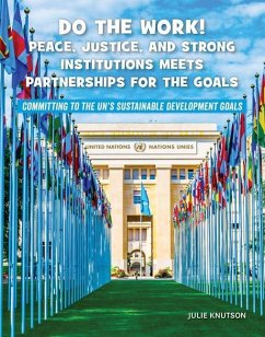 Do the Work! Peace, Justice, and Strong Institutions Meets Partnerships for the Goals - Knutson, Julie