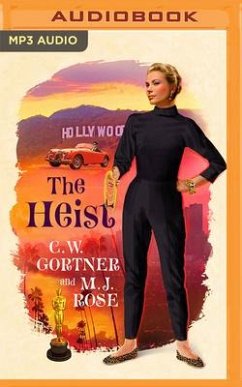 The Heist - Gortner, C. W.; Rose, M. J.