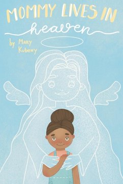 Mommy Lives In Heaven - Kubeny, Mary C.