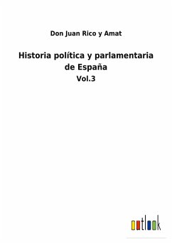 Historia política y parlamentaria de España - Rico Y Amat, Don Juan