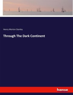 Through The Dark Continent - Stanley, Henry Morton