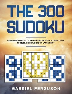 The 300 Sudoku Very Hard Difficult Challenging Extreme Expert Level Puzzles brain workout large print (The Sudoku Obsession Collection) - Ferguson, Gabriel