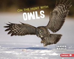 On the Hunt with Owls - Markle, Sandra