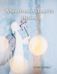 When Grandma Goes To Heaven - Pursell, Olivia