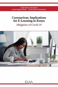 Coronavirus: Implications for E-learning in Kenya: Mitigation of Covid-19 - Likoko, Sarah Naliaka; Mackatiani, Navin Imbova; Mackatiani, Caleb Imbova