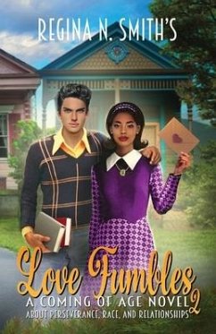 Love Fumbles 2: A Coming of Age Novel about Perseverance, Race, and Relationships - Smith, Regina Nicole